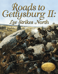Board Game: Roads to Gettysburg II: Lee Strikes North