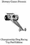 Championship Drag Racing: Top Fuel Edition