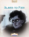 RPG Item: Slaves to Fate (Genesys)