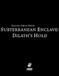 RPG Item: Subterranean Enclave: Dilath's Hold