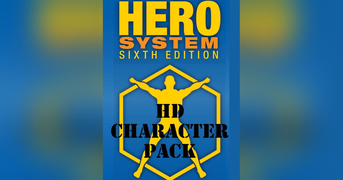 HERO System 6th Edition Core Book Character Pack (HD Character Pack ...