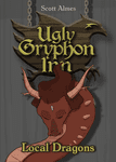 Ugly Gryphon Inn: Local Dragons