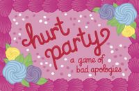 Designer Diary: Hurt Party: A Game of Bad Apologies