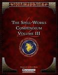 RPG Item: The Spell-Works Compendium Volume III