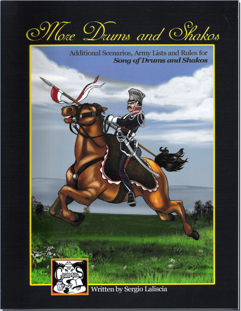 More Drums and Shakos: Additional Scenarios, Army Lists, and Rules for Songs of Drums and Shakos