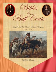 Bibles & Buff Coats: English Civil War Rules  or Miniatures Wargames 1642-1651