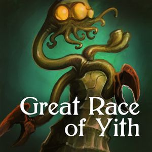 Cultists of Cthulhu: The Great Race of Yith