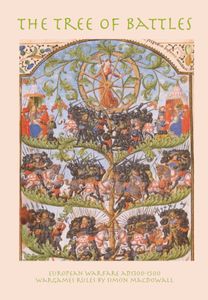 The Tree of Battles: European Warfare AD1300-1500 Wargame Rules