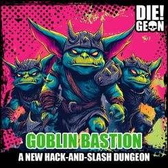 DIE!geon: Goblin Bastion