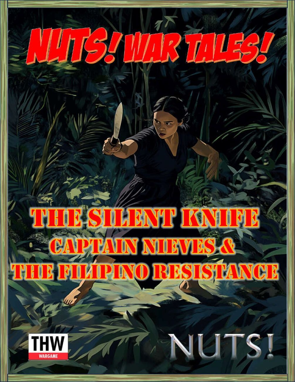 NUTS! War Tales! The Silent Knife: Captain Nieves & The Filipino Resistance