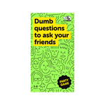 Dumb Questions to Ask Your Friends