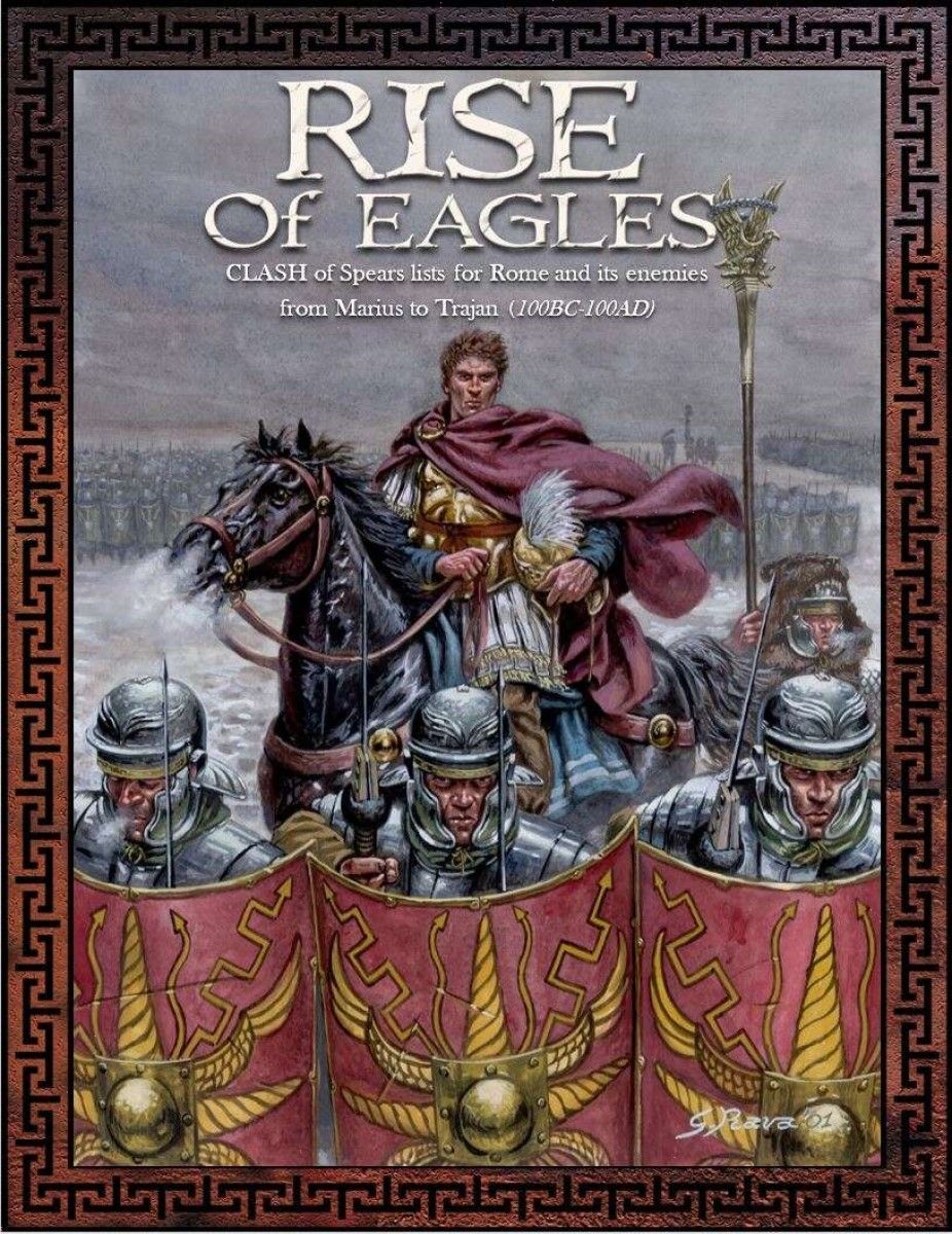 Rise of Eagles: Clash of Spears lists for Rome and its enemies from Marius to Trajan (100BC-100AD)