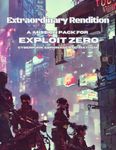 Extraordinary Rendition: A Mission Pack for Exploit Zero