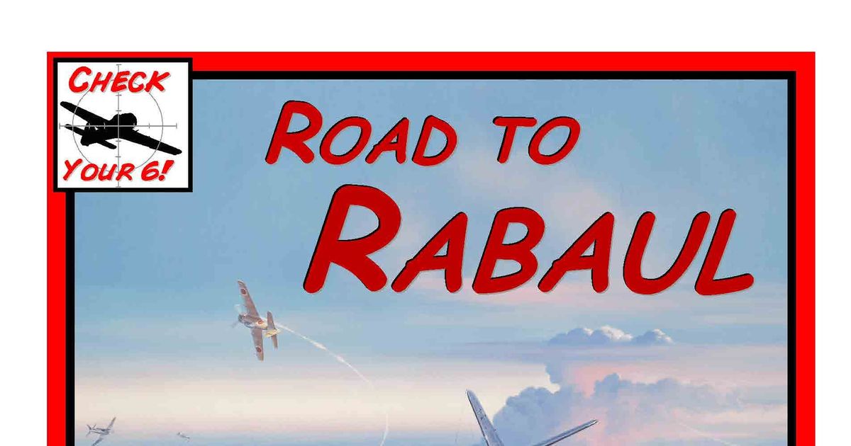 Check Your 6! Road to Rabaul | Board Game | BoardGameGeek