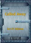 RPG Item: Called Away: Sci-Fi Edition