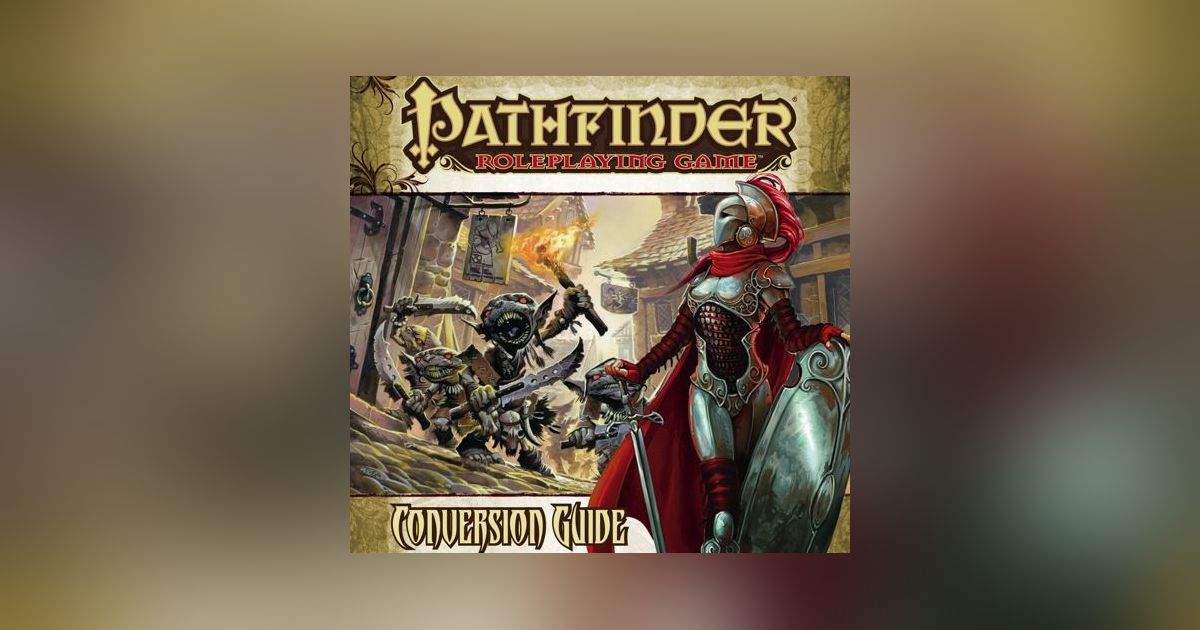 Pathfinder Roleplaying Game Conversion Guide | RPG Item | BoardGameGeek