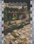RPG Item: DramaScape Modern Volume 56: Shattered Vista