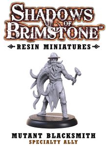 Shadows of Brimstone: Resin Specialty Ally Mutant Blacksmith