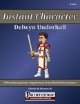 RPG Item: Instant Character: Delwyn Underhall