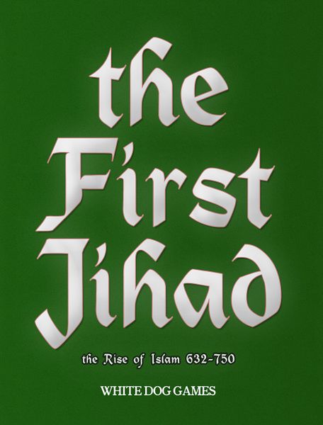 The First Jihad: The Rise of Islam 632-750
