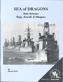 Sea of Dragons: Data Annexes – Ships, Aircraft, & Weapons