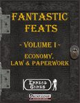 RPG Item: Fantastic Feats Volume 01: Economy, Law & Paperwork