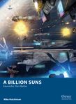 Board Game: A Billion Suns: Interstellar Fleet Battles