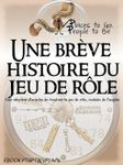 RPG Item: Places to Go, People to Be No 06: Une Brève Histoire du Jeu de Rôle