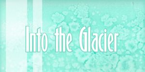 Into The Glacier