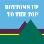 Bottoms Up to the Top