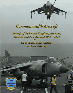 Commonwealth Aircraft: Aircraft of the United Kingdom, Australia, Canada, and New Zealand 1955 - 2023
