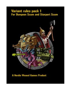 Variant Rules Pack 1: For Dungeon Scum and Starport Scum