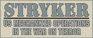 STRYKER: US Mechanized Operations in the War on Terror