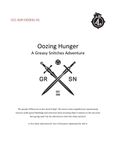 RPG Item: CCC-GSP-OOZE01-01: Oozing Hunger