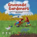 More Gnomadic Gardeners videos