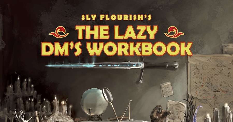 Sly Flourish's The Lazy DM's Workbook | RPG Item | RPGGeek