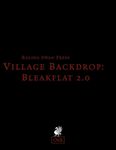 RPG Item: Village Backdrop: Bleakflat 2.0 (OSR)