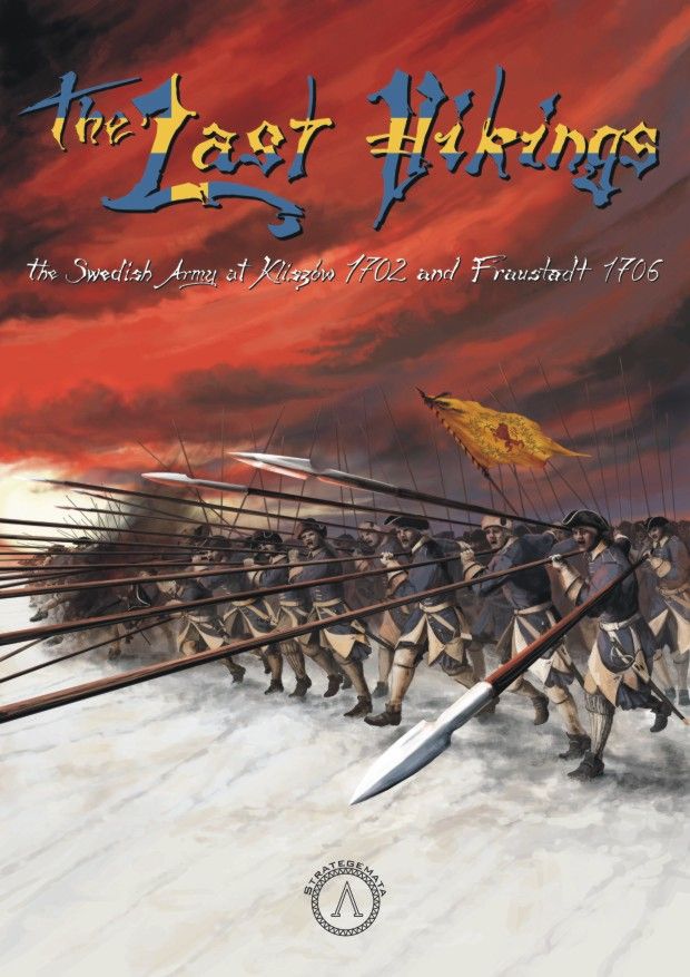 The Last Vikings: The Swedish Army at Kliszów 1702 and Fraustadt 1706