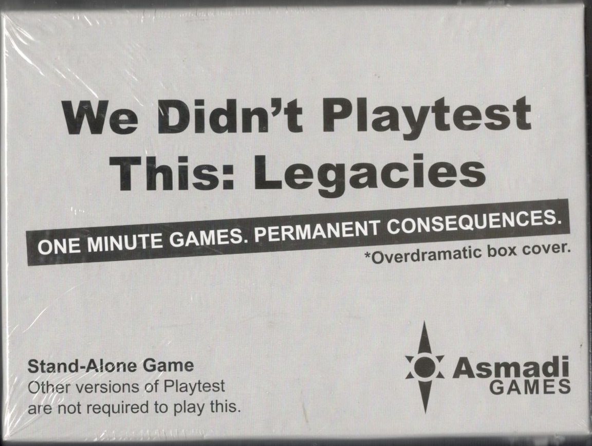 We Didn't Playtest This: Legacies