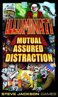 Illuminati: Mutual Assured Distraction