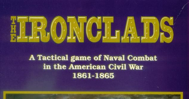 The Ironclads: A Tactical Level Game of Naval Combat in the