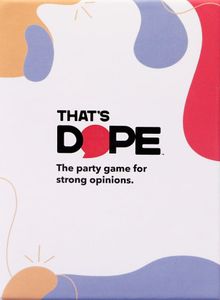 That's Dope: The Party Game for Strong Opinions
