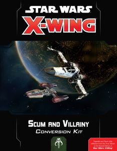 Star Wars: X-Wing (Second Edition) – Scum and Villainy Conversion Kit