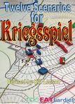 Twelve Scenarios for Kriegsspiel