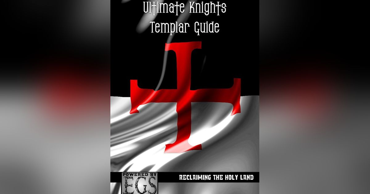 Ultimate Knights Templar Guide (EGS) | RPG Item | BoardGameGeek