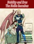 RPG Item: Nobility and Eros: The Noble Succubus