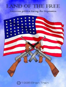 Land of the Free: American Politics During the Depression