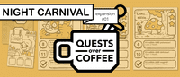 Quests Over Coffee: Expansion #01 – Night Carnival
