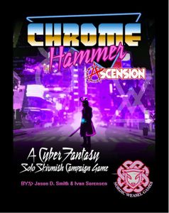 Chrome Hammer Ascension: A Cyber Fantasy Solo Skirmish Campaign Game
