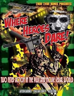 Where Heroes Dare! Two Fisted Action in the Pulp and Movie Serial World doboz